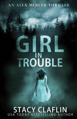 [Alex Mercer Thriller 01] • Girl in Trouble